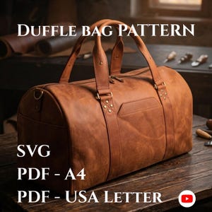 May include: A brown leather duffle bag with two top handles, a zippered closure, and reinforced stitching with metal rivets. The text DUFFLE BAG PATTERN, SVG, PDF - A4, and PDF - USA LETTER is displayed over the image of the bag.