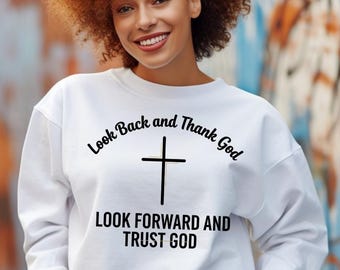 Mira hacia atrás y agradece a Dios PNG / Mira hacia adelante y confía en Dios Diseño / Camiseta con cita cristiana / Sublimación de fe Descarga instantánea