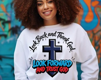 Mira hacia atrás, da gracias a Dios, mira hacia adelante, confía en Dios PNG / Diseño minimalista de fe cristiana / Gráfico de camiseta religiosa cruzada / Descarga instantánea