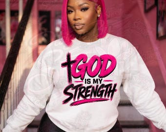 God Is My Strength PNG, Christian Faith Quote Design, Religious Typography Graphic, Church Shirt Design, Sublimation DTF Instant Digital Do