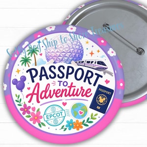 May include: A round pin-back button featuring the text Passport to Adventure in blue and pink. The design includes a purple geodesic dome, a monorail, a blue passport, a globe, flowers, and a purple mouse-ear balloon on a white background.