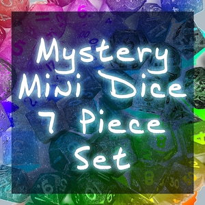 May include: A set of seven colourful mini dice with a glittery finish. The dice are arranged in a pile and the text "Mystery Mini Dice 7 Piece Set" is written in white on a black background.