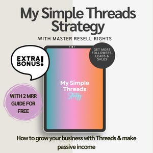 May include: A digital product cover with a pink, blue and orange gradient background. The text "My Simple Threads Strategy" is in black text. The text "WITH MASTER RESELL RIGHTS" is in smaller black text. There is a pink circle with the text "EXTRA BONUS!" and a black circle with the text "GET MORE FOLLOWERS, LEADS & SALES".