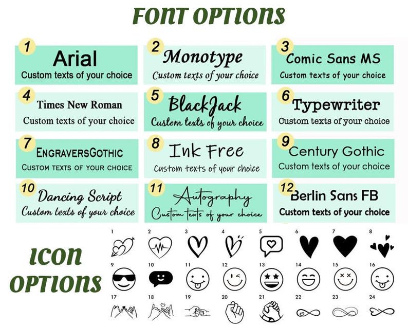 May include: A graphic showcasing font and icon options. The font options include Arial, Monotype, Comic Sans MS, Times New Roman, BlackJack, Typewriter, EngraversGothic, Ink Free, Century Gothic, Dancing Script, Autography, and Berlin Sans FB. Icon options include hearts, smiley faces, and infinity symbols.