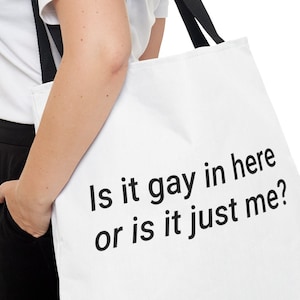 LGBTQ+ Tote Bag &#39;Is It Gay In Here or is it just me&#39; Humorvolle Tasche - Fun Pride Accessoire - Größen S/M/L | Große Tasche | Mittelgroße Tasche | Kleine Tasche