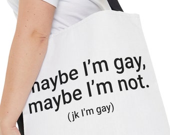 Verspielte LGBTQ-Identitäts-Einkaufstasche „Maybe I'm Gay“ Humorvolle Tasche – Lustiges Queer-Statement – 3 Größen | Große grafische Tragetasche | Mittlere Tasche | Kleine Tragetasche