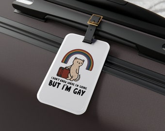 Charming LGBTQ Cat Meme Luggage Tag | &#39;I don&#39;t know where I&#39;m going but I&#39;m gay&#39; | Available in Seven Color Options | with Leather Strap