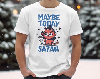 Devilish Fun Tee - &#39;Maybe Today Satan&#39; Quirky Graphic T-Shirt | LGBTQ Pride Graphic T-Shirt | Gay Pride Shirt | Pride Tee | Queer T Shirt