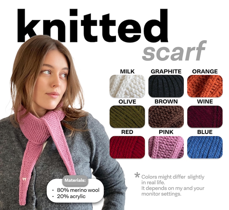 May include: A pink knitted scarf with a variety of color options for the yarn, including milk, graphite, orange, olive, brown, wine, red, pink, and blue. The scarf is made of 80% merino wool and 20% acrylic. "Colors might differ slightly in real life. It depends on my and your monitor settings."
