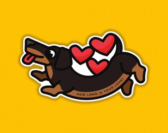 How Long Is Your Love Daschund Vinyl Sticker