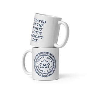 White Lotus Resort & Spa &quot;I Stayed At The White Lotus And Didn&#39;t Die&quot; Coffee Mug