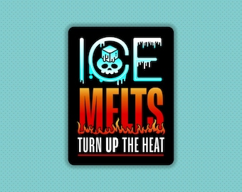 ICE Melts (Turn Up the Heat) Vinyl Sticker