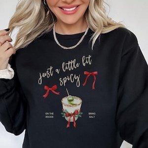Margarita Sweatshirt Spicy Margarita Shirt Tequila Sweatshirt Birthday Gift Friend Christmas Signature Cocktail Crewneck Cocktail Shirt