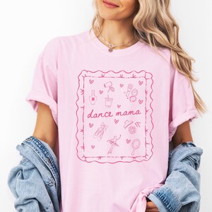 Dance Mom Shirt Comfort Colors Ballet Mom Tshirt Coquette Dance Mom Gift Ballet Teacher Comp Weekend Shirt Dance Lover Gift Ballerina Gift