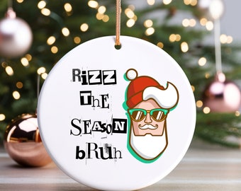 Rizz the Season Bruh Gen Z Ornament, Funny Gift for Teen Boy, Son Brother Ornament, Hip Santa with Attitude, Trending Meme