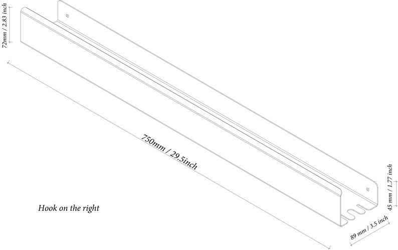 May include: A white line drawing of a long, narrow shelf with a hook on the right side. Dimensions are labelled as 750mm / 29.5 inches in length, 72mm / 2.83 inches in height, 45mm / 1.77 inches in side height, and 89mm / 3.5 inches in depth.