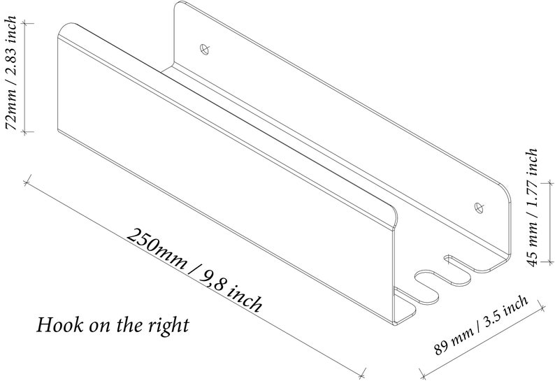 May include: A U-shaped metal wall mount organiser with a hook on the right side. Dimensions are 250mm/9.8 inches long, 89mm/3.5 inches wide, 72mm/2.83 inches high on the left, and 45mm/1.77 inches high on the right. Text reads: Hook on the right.
