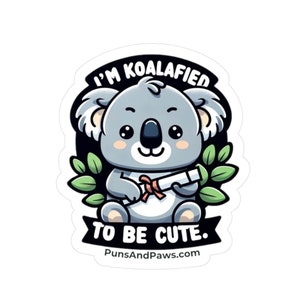 Koala Aufkleber | Wasserfester Aufkleber | Laptop Aufkleber | Aufkleber für Hydroflask | Ich bin Koalafied | Niedliche Aufkleber | Autoaufkleber | Koala Wortspiele