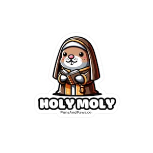 Holy moly - Mole | Waterproof Sticker | Laptop Sticker | Sticker for Hydroflask | Cute Sticker | Foodie Sticker | Mole Puns
