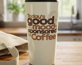 Funny Coffee Travel Mug 15oz, Good Mood Sponsored by Coffee, Stainless Steel Tumbler Gift