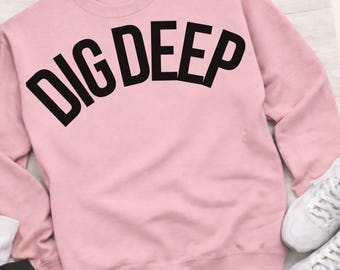 Sudadera Dig Deep Volleyball, atrevida y divertida.