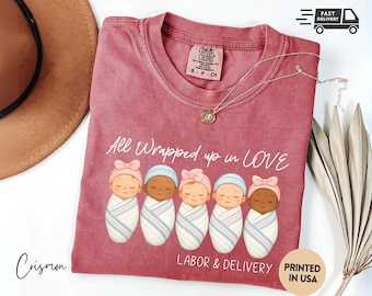Comfort Colors® Labor and Delivery Nurse Shirt L&D Nurse Tee OB Nurse Gift Maternity Ward T Shirt Baby Nurse Appreciation Gift for Her