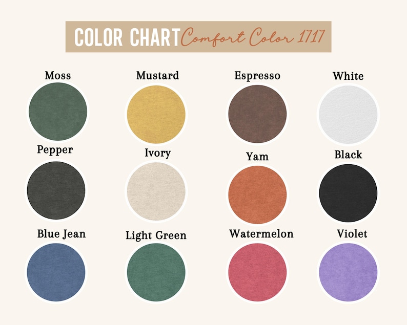 May include: Color chart featuring a variety of fabric colors, including Moss, Mustard, Espresso, White, Pepper, Ivory, Yam, Black, Blue Jean, Light Green, Watermelon, and Violet. The text "Comfort Color 1717" is displayed at the top.