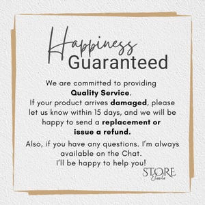 May include: A cream-colored card with the words "Happiness Guaranteed" in a handwritten font. The text below states a commitment to quality service, replacements, and refunds. The store logo is in the bottom right corner.