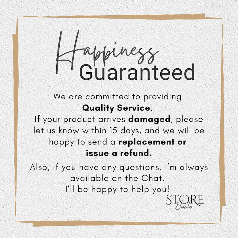 May include: A cream-colored card with the words "Happiness Guaranteed" in a handwritten font. The text below states a commitment to quality service, replacements, and refunds. The store logo is in the bottom right corner.