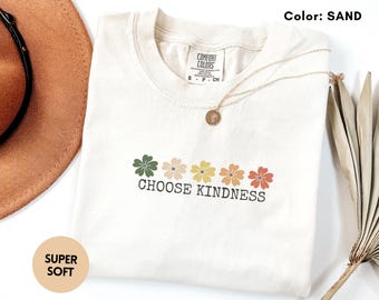 Comfort Colors® Choose Kindness Shirt, Inspirational Shirt, Kindness Shirt, Motivational Shirt, Teacher Shirt, Positivity Shirt for Women