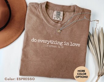 Christian Comfort Colors Shirt, Do Everything In love, Church Merch, Worship Apparel, Jesus Lover, Faith Based Tee, Unisex Religious Shirt