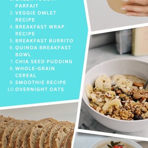 May include: A collage of 10 different breakfast ideas, including avocado toast, Greek yogurt parfait, veggie omelet, breakfast wrap, breakfast burrito, quinoa breakfast bowl, chia seed pudding, whole-grain cereal, smoothie recipe, and overnight oats.
