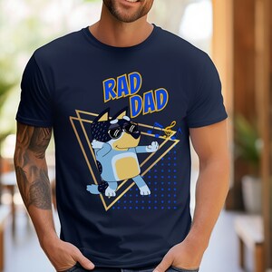 Bluey Rad Dad T Shirt, Dad tee shirt, Bandit heeler top, fathers day gift, Cool Dad Club,  Birthday Gift for dad, Bandit Shirt