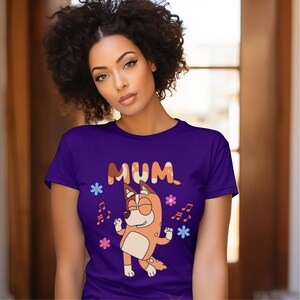 Bluey Mum Tee Shirt, Bluey Mom Gift, Birthday Gift for Mom, Daughter