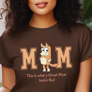 Bluey T-shirt for Mom, Chilli Heeler tee, Bluey Mothers day, Bluey gift for mom, Best Mom ever tee. Bluey birthday party,  Bluey cartoon Tee