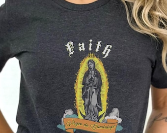 Our Lady of Guadalupe shirt, Faith In Our lady shirt, Marian Catholic T-Shirt, Virgen de Guadalupe, Virgin Mary Shirt, praying tee gifts