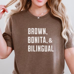 Brown Bonita Bilingual T-Shirt, Latina Shirts Women, Hispanic Heritage Month Shirt, Mexican Shirt Women, Latina Shirt, Bilingual shirt