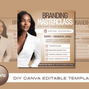 May include: A brown and beige Canva template for a branding masterclass. The template features a photo of a woman with long black hair, a white blazer, and a neutral makeup look. The text on the template reads "Branding Masterclass", "Unleash Your Greatness", "Virtual Experience", "$800 - General Adm.", "Connect, Collaborate, and Create, Elevate Your Brand!" and lists the following topics: "2 Hour Class", "Branding Essentials", "Create a Brand Voice", and "30 Day Marketing Plan". The template also includes a website address and a call to action to register now.