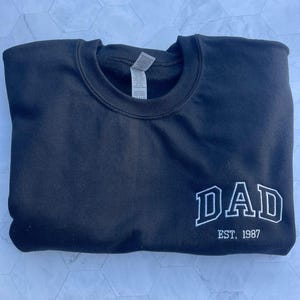 Dad Embroidered Sweatshirt, Custom Dad Shirt, Daddy Est Year Hoodie, Gift For New Dad, Father&#39;s Day Gift