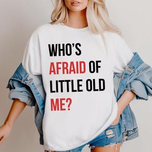 Who's Afraid Of Little Old Me, Comfort Colors Unisex Garment-Dyed T-shirt