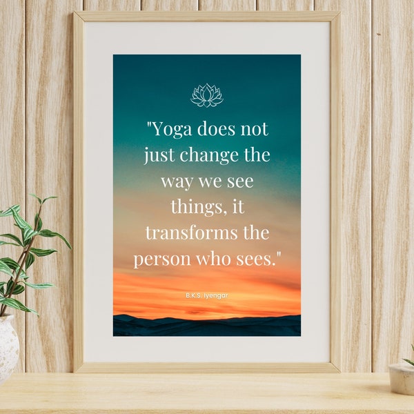 Yoga Transforms B.K.S. Iyengar Quote (4x6, 5x7, 8x10)