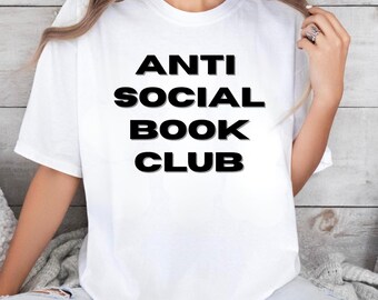 Anti Social Book Club Tee, Book Lover Gift, Reading Lover Shirt, Bookish Tee, Personalized Gift for Her, Booktok Merch