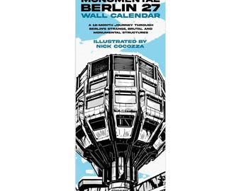 May include: A vertical wall calendar titled Monumental Berlin 27, featuring a black and white illustration of a brutalist structure against a light blue background. The text reads A 12-month journey through Berlin's strange, brutal and monumental structures, illustrated by Nick Cocozza, with a QR code at the bottom.