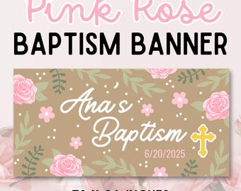 Pink Rose Baptism Banner Template: Editable Floral Christening Decor (Digital Download)