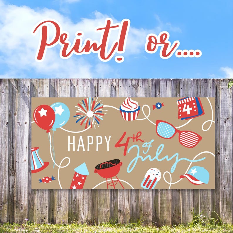 May include: A banner with a brown background and the words "Happy 4th of July" in red and blue. The banner features illustrations of fireworks, balloons, a cupcake, sunglasses, and a barbecue grill. The text "Print! or..." is at the top.