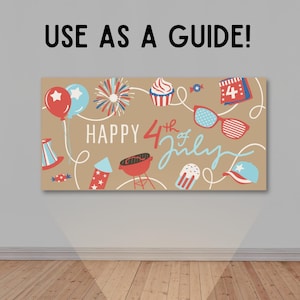 May include: A rectangular banner with a tan background features festive illustrations for the 4th of July. The words "HAPPY 4th of July" are displayed with images of fireworks, cupcakes, and sunglasses. The text "USE AS A GUIDE!" is at the top.