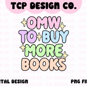 May include: A colourful graphic design with the text "+OMW TO BUY MORE BOOKS" in a rainbow colour scheme with sparkling stars.