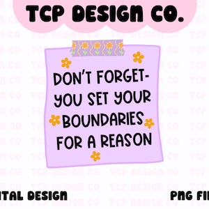 Peut inclure: Note violette avec un motif de fleurs jaunes et le texte "N'oubliez pas - vous avez défini vos *limites* pour une raison".