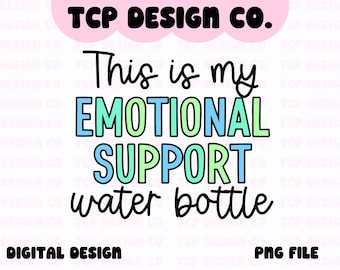 Emotional Support Water Bottle PNG: Mental Health Hydrate Design (Digital Download) for Stickers Sublimation Tshirts Mugs Totes