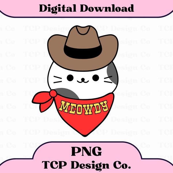 Meowdy Cat PNG Digital Design for Stickers Sublimation Tshirts Mugs Totes Funny Country Western Kitten Kitties Cowboy